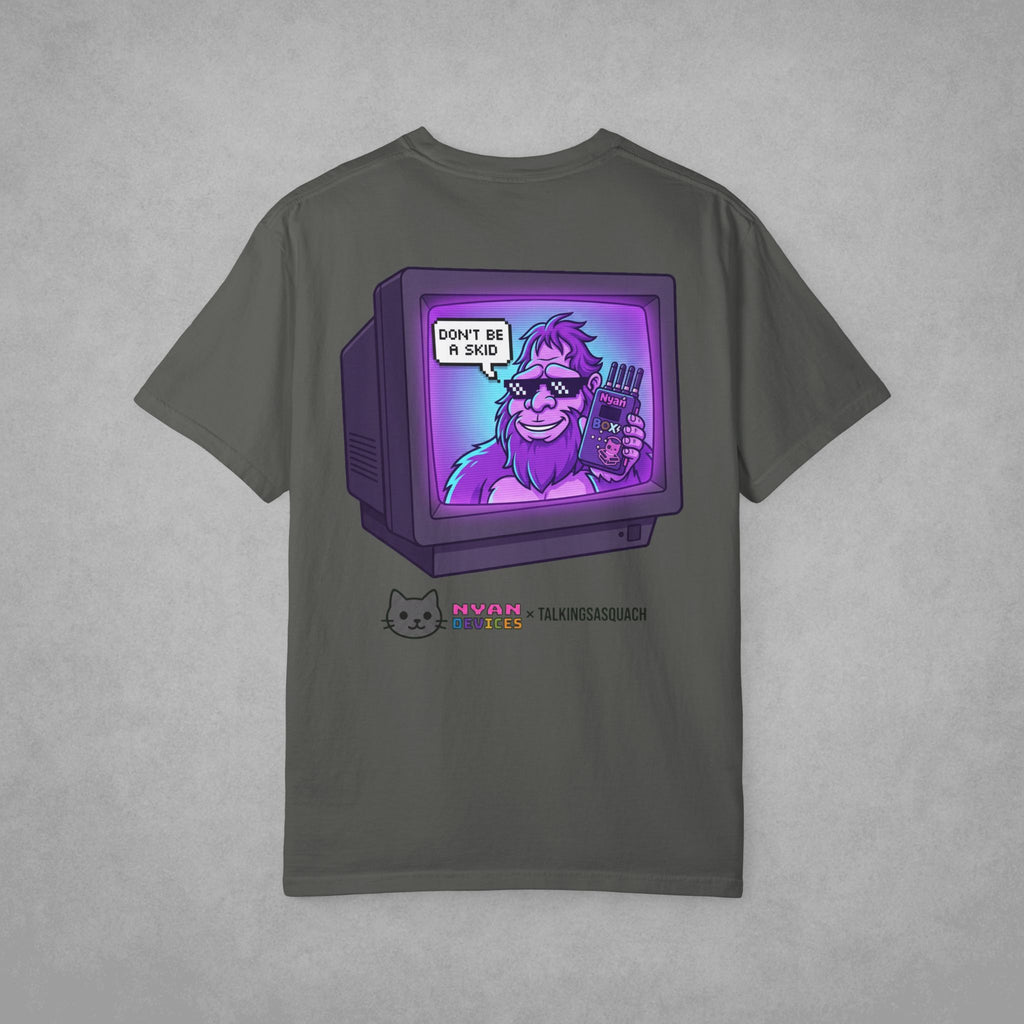 DON'T BE A SKID - TalkingSasquach x nyanBOX T-Shirt