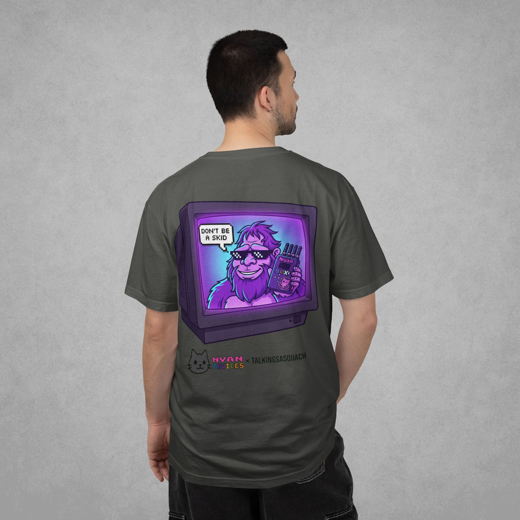 DON'T BE A SKID - TalkingSasquach x nyanBOX T-Shirt