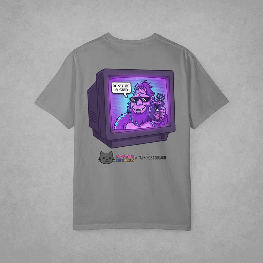 DON'T BE A SKID - TalkingSasquach x nyanBOX T-Shirt