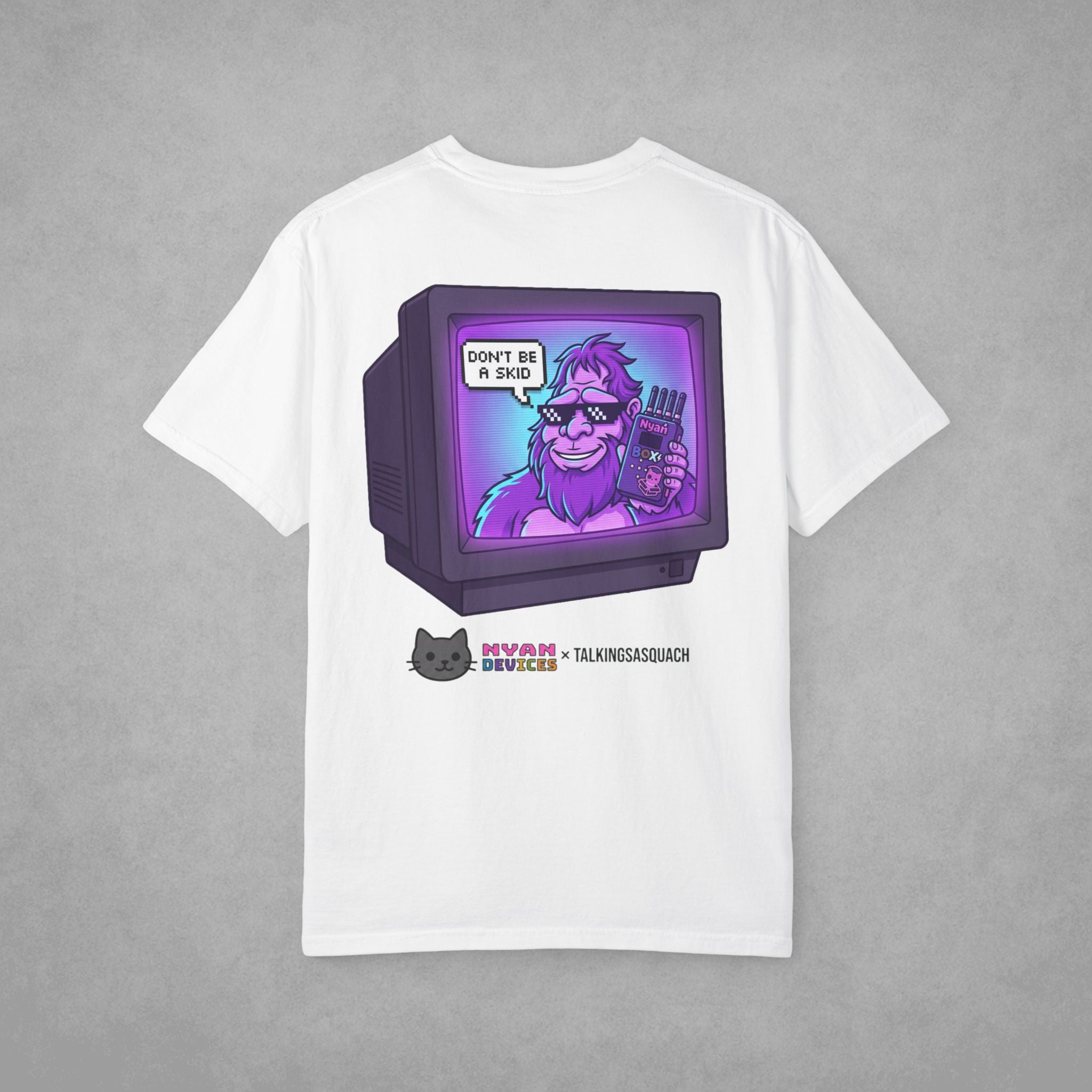 DON'T BE A SKID - TalkingSasquach x nyanBOX T-Shirt