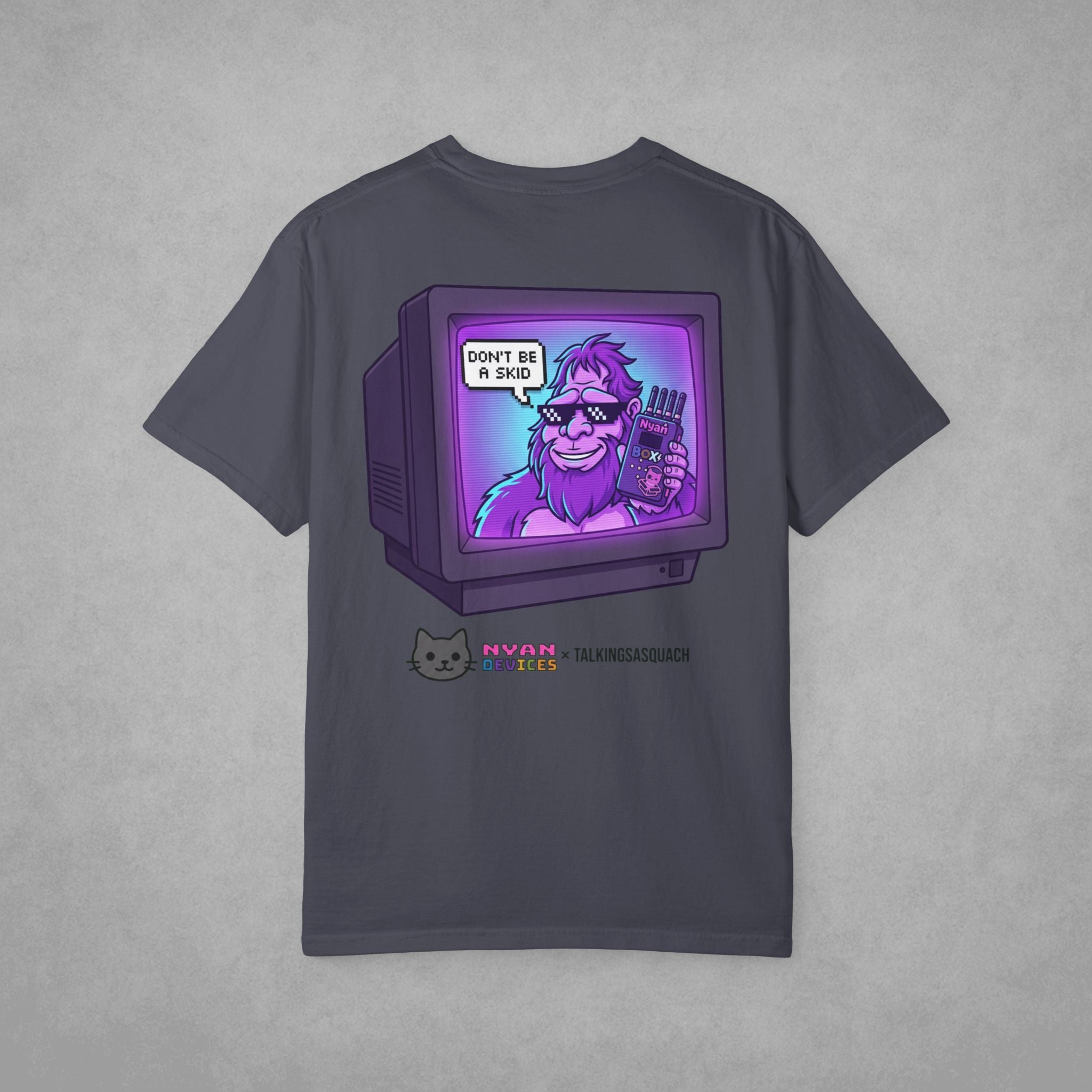 DON'T BE A SKID - TalkingSasquach x nyanBOX T-Shirt