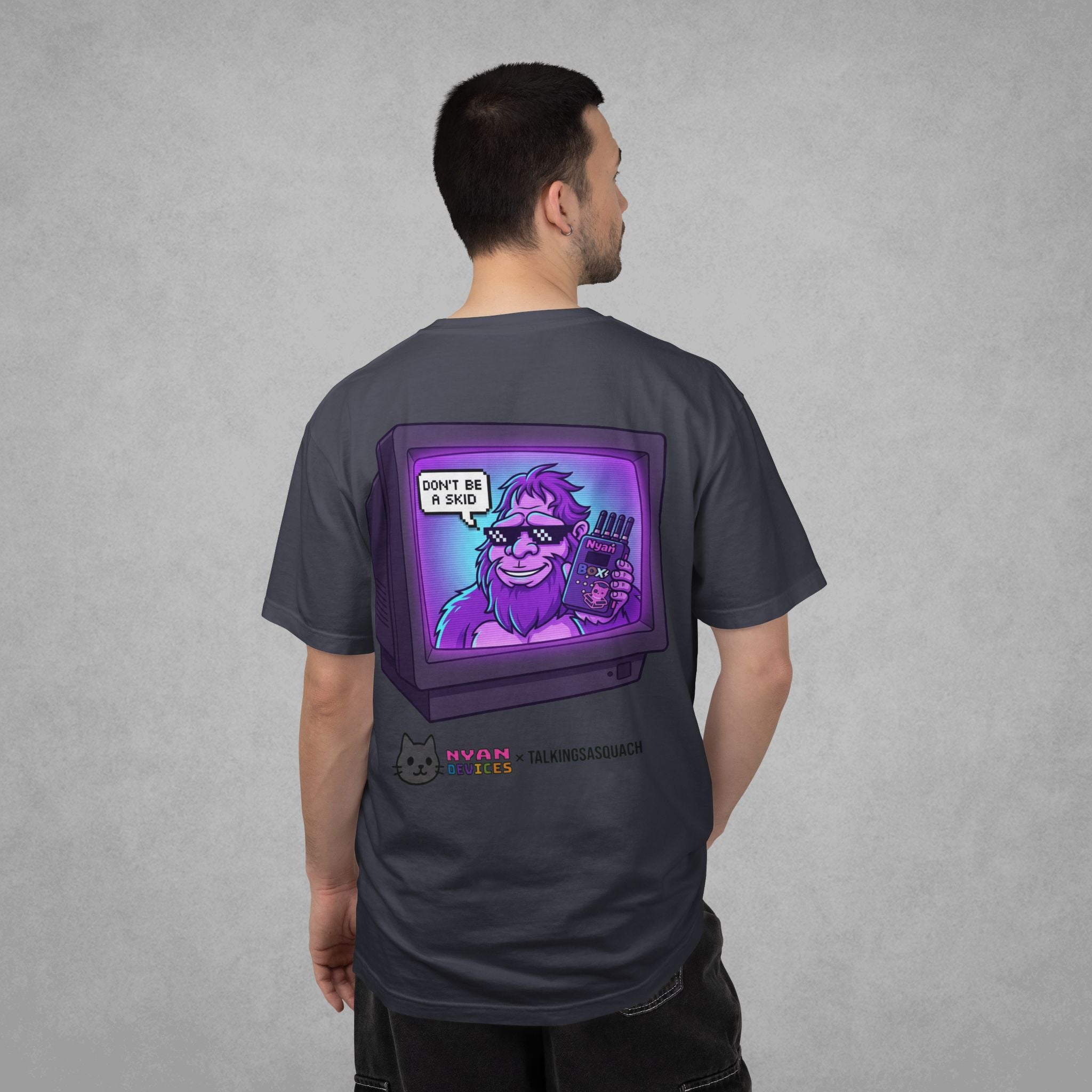 DON'T BE A SKID - TalkingSasquach x nyanBOX T-Shirt
