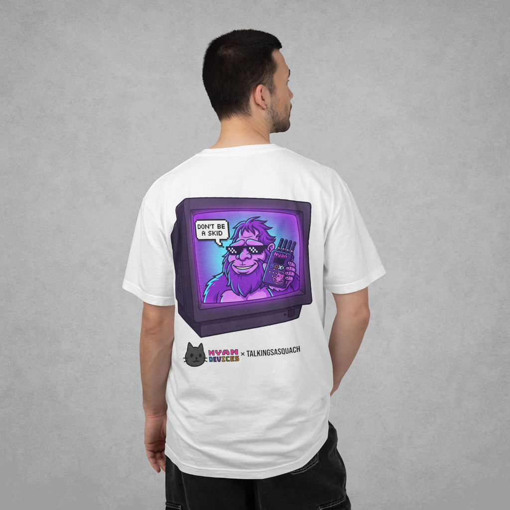 DON'T BE A SKID - TalkingSasquach x nyanBOX T-Shirt